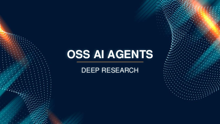 4. Sabry Loganathan Presentation Slides: OSS AI Agents - Deep Research thumbnail